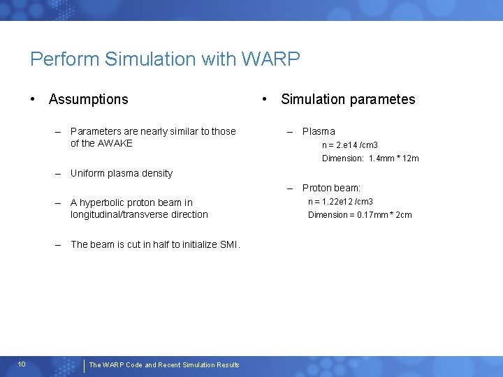 Perform Simulation with WARP • Assumptions – Parameters are nearly similar to those of