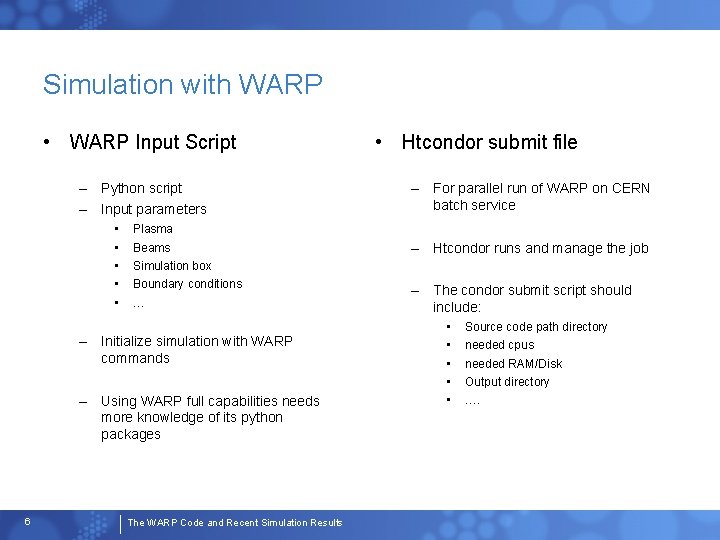 Simulation with WARP • WARP Input Script – Python script – Input parameters •