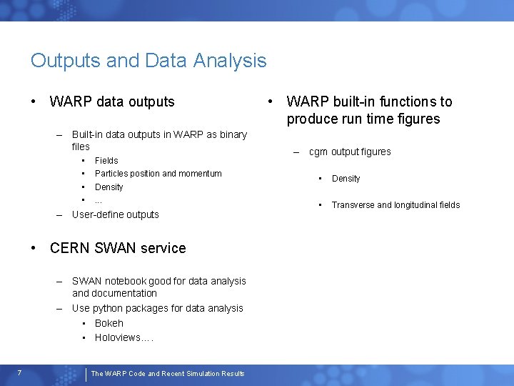 Outputs and Data Analysis • WARP data outputs – Built-in data outputs in WARP