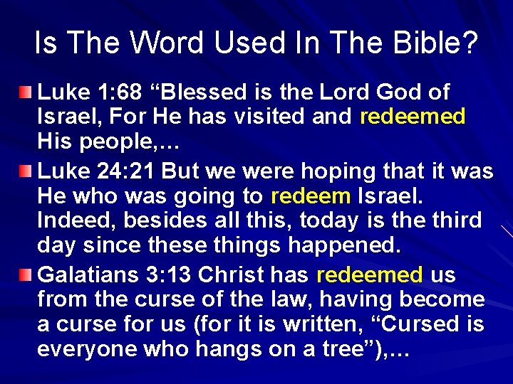 Is The Word Used In The Bible? Luke 1: 68 “Blessed is the Lord