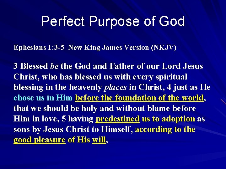 Perfect Purpose of God Ephesians 1: 3 -5 New King James Version (NKJV) 3