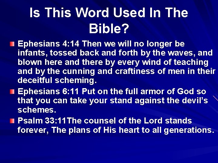 Is This Word Used In The Bible? Ephesians 4: 14 Then we will no