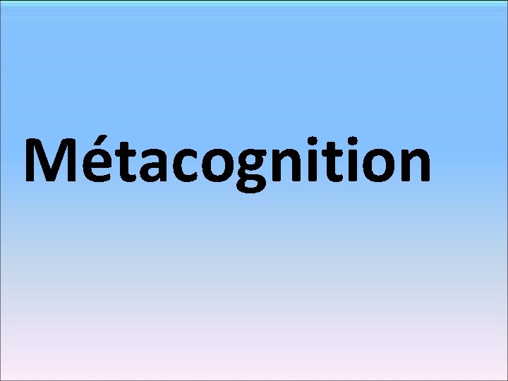 Métacognition 