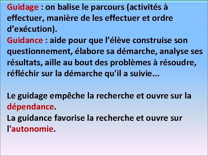 Guidage : on balise le parcours (activités à effectuer, manière de les effectuer et