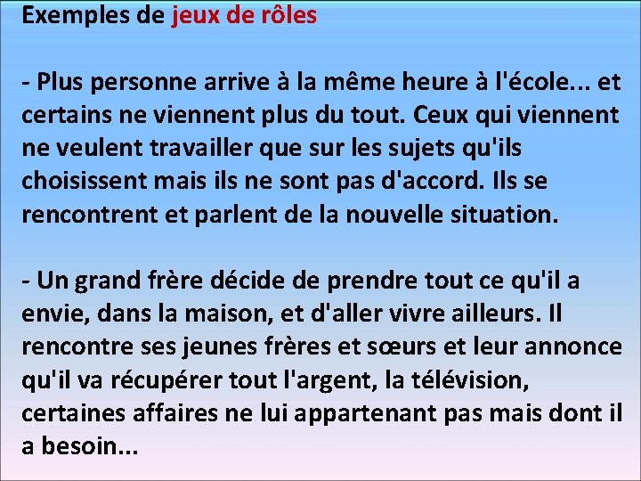 Exemples de jeux de rôles - Plus personne arrive à la même heure à