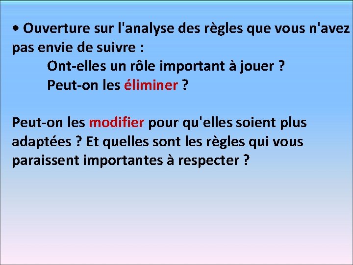  • Ouverture sur l'analyse des règles que vous n'avez pas envie de suivre