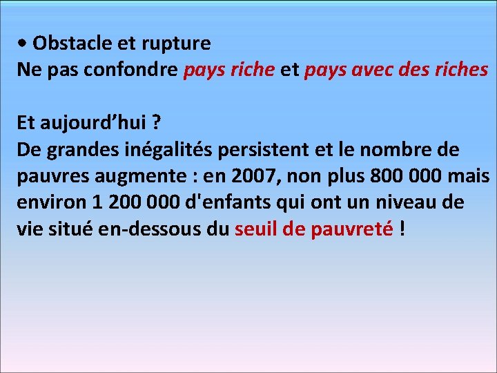  • Obstacle et rupture Ne pas confondre pays riche et pays avec des