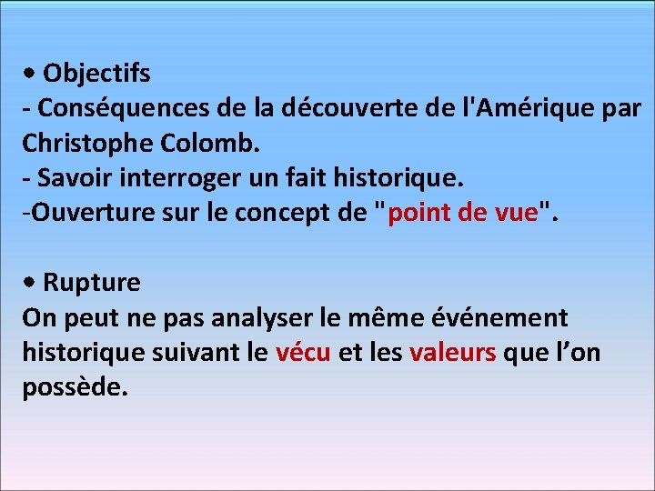  • Objectifs - Conséquences de la découverte de l'Amérique par Christophe Colomb. -