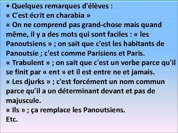  • Quelques remarques d'élèves : « C'est écrit en charabia » « On