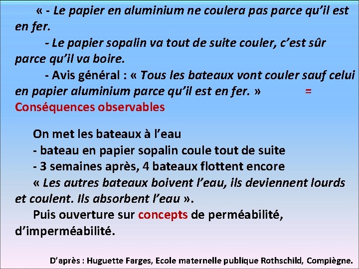  « - Le papier en aluminium ne coulera pas parce qu’il est en