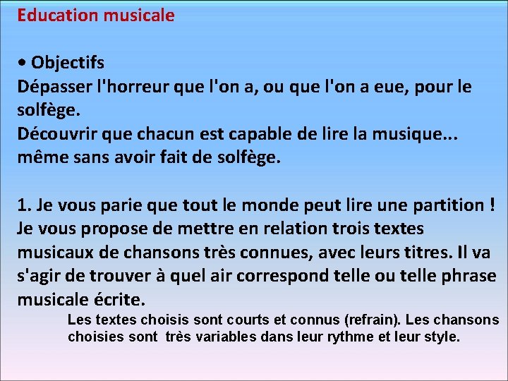 Education musicale • Objectifs Dépasser l'horreur que l'on a, ou que l'on a eue,