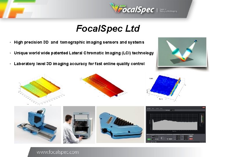 26/10/2020 Focal. Spec Ltd • High precision 3 D and tomographic imaging sensors and