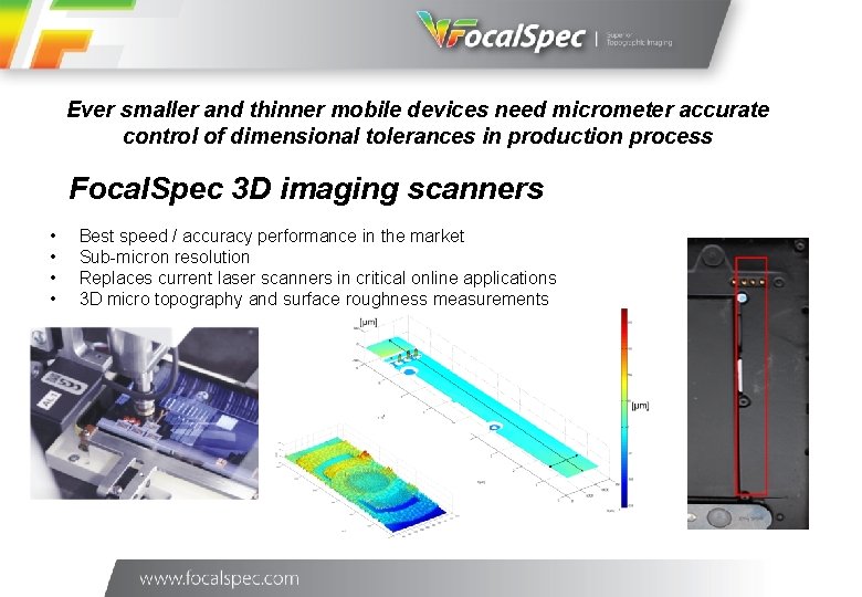 26/10/2020 5 Ever smaller and thinner mobile devices need micrometer accurate control of dimensional