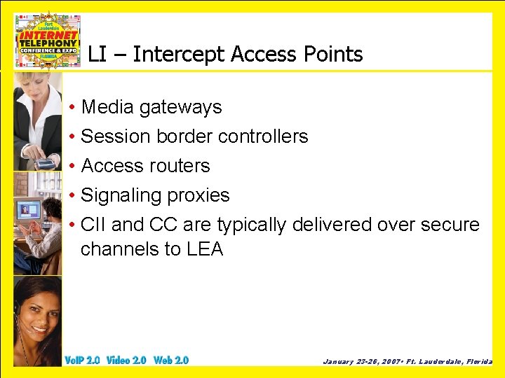 LI – Intercept Access Points • Media gateways • Session border controllers • Access