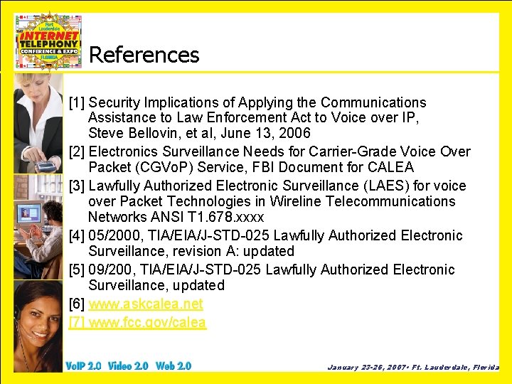 References [1] Security Implications of Applying the Communications Assistance to Law Enforcement Act to