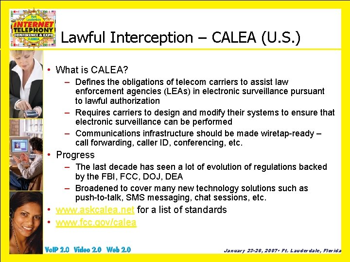 Lawful Interception – CALEA (U. S. ) • What is CALEA? – Defines the