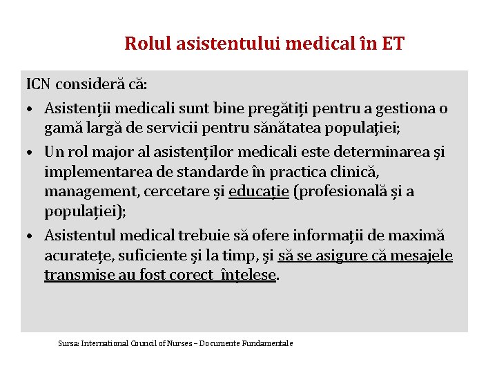 Rolul asistentului medical în ET ICN consideră că: • Asistenții medicali sunt bine pregătiți