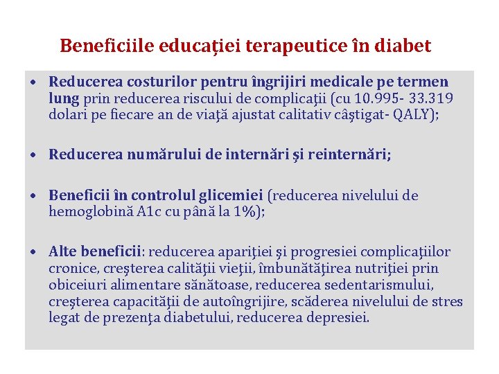 Beneficiile educației terapeutice în diabet • Reducerea costurilor pentru îngrijiri medicale pe termen lung Beneficiile educației terapeutice în diabet • Reducerea costurilor pentru îngrijiri medicale pe termen lung