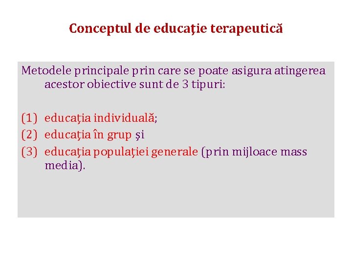 Conceptul de educaţie terapeutică Metodele principale prin care se poate asigura atingerea acestor obiective