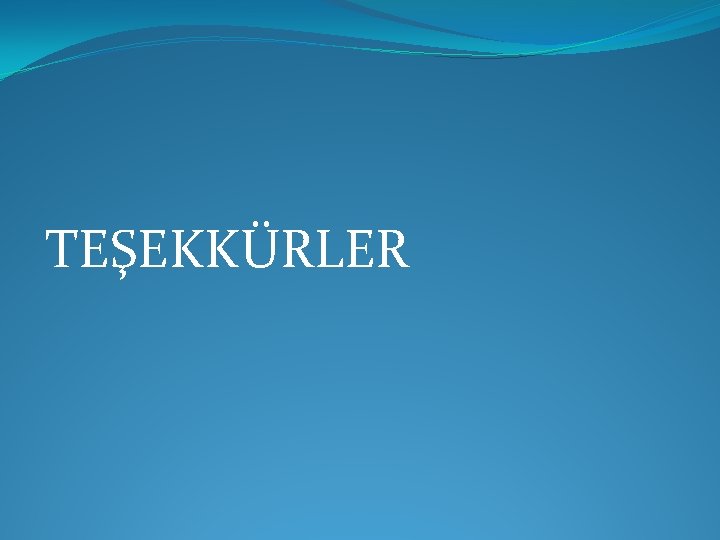 TEŞEKKÜRLER 