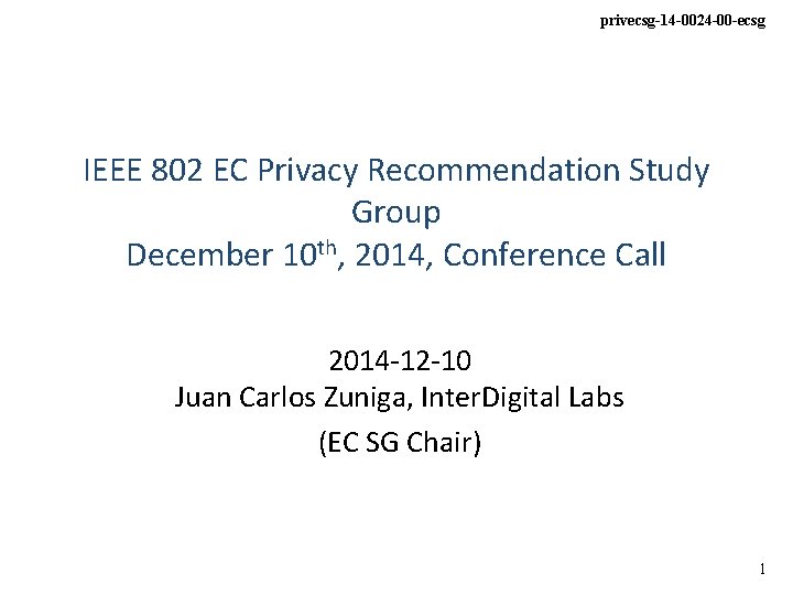 privecsg-14 -0024 -00 -ecsg IEEE 802 EC Privacy Recommendation Study Group December 10 th,