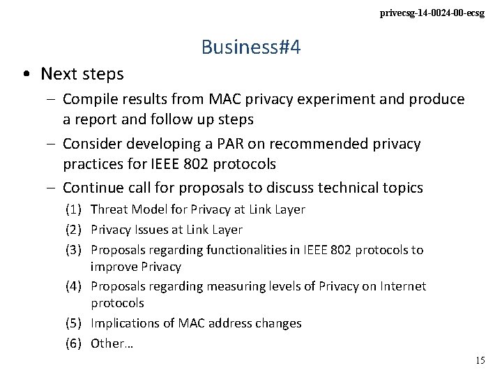 privecsg-14 -0024 -00 -ecsg Business#4 • Next steps – Compile results from MAC privacy
