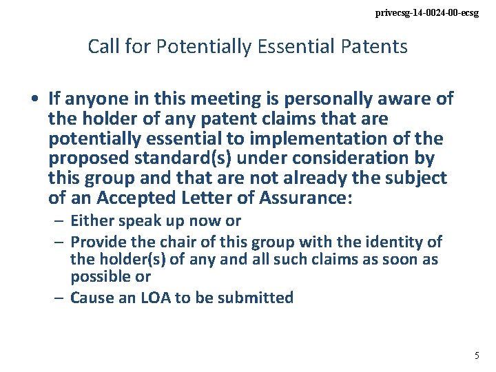 privecsg-14 -0024 -00 -ecsg Call for Potentially Essential Patents • If anyone in this