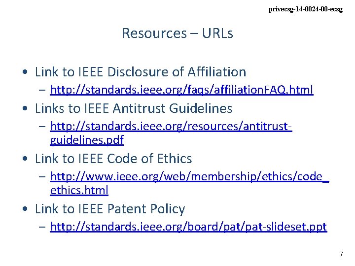 privecsg-14 -0024 -00 -ecsg Resources – URLs • Link to IEEE Disclosure of Affiliation