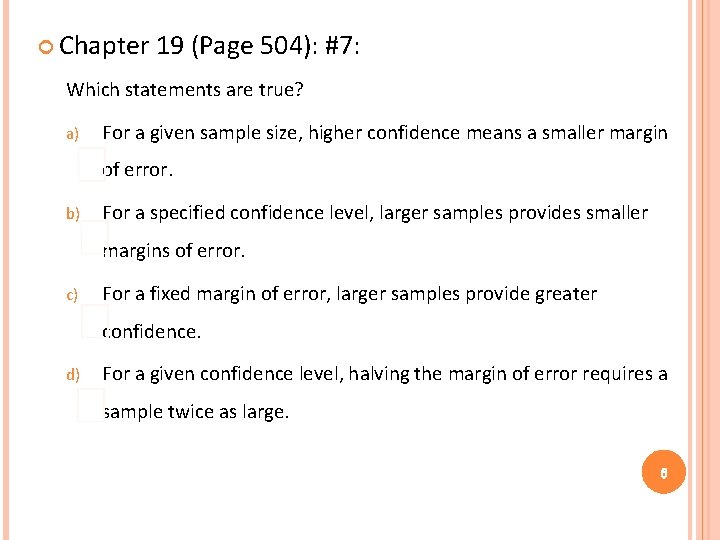  Chapter 19 (Page 504): #7: Which statements are true? a) For a given