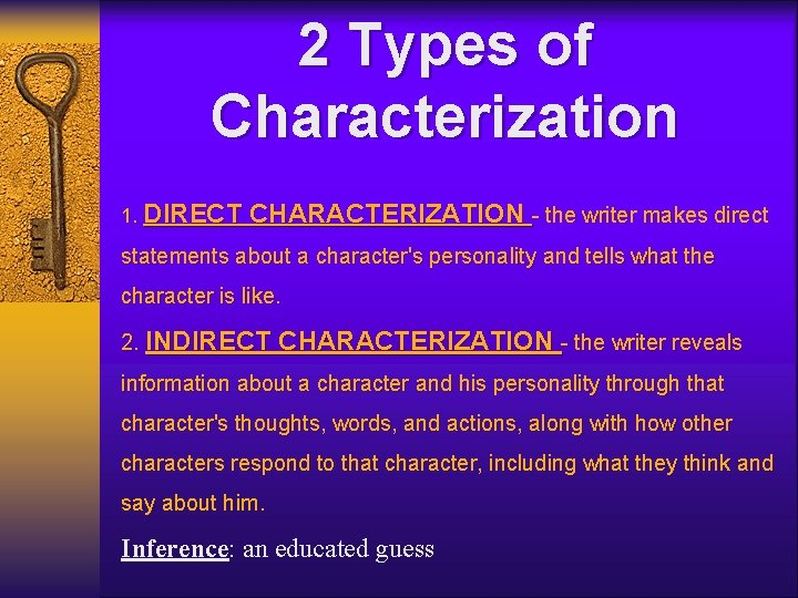 2 Types of Characterization 1. DIRECT CHARACTERIZATION - the writer makes direct statements about 2 Types of Characterization 1. DIRECT CHARACTERIZATION - the writer makes direct statements about