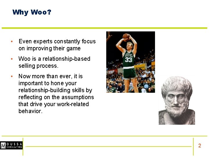 Why Woo? • Even experts constantly focus on improving their game • Woo is