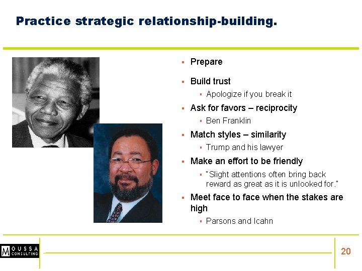 Practice strategic relationship-building. § Prepare § Build trust § § Ask for favors –