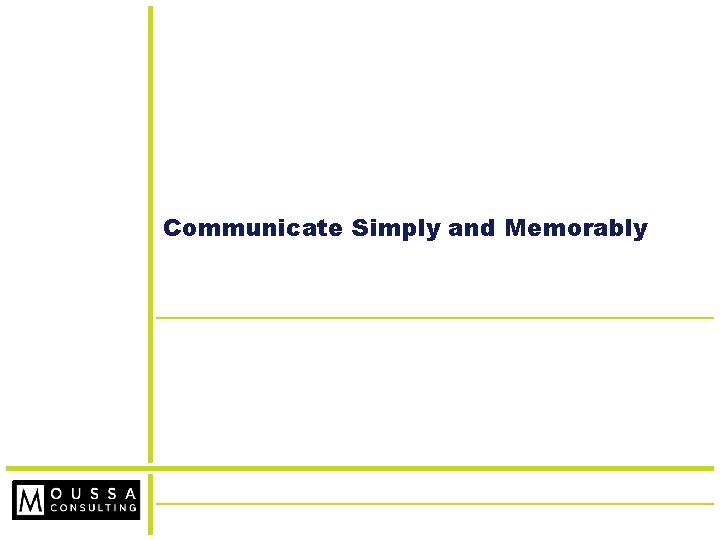 Communicate Simply and Memorably 