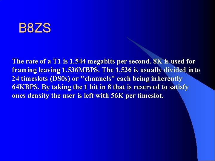B 8 ZS The rate of a T 1 is 1. 544 megabits per