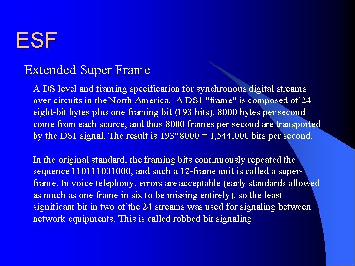 ESF Extended Super Frame A DS level and framing specification for synchronous digital streams