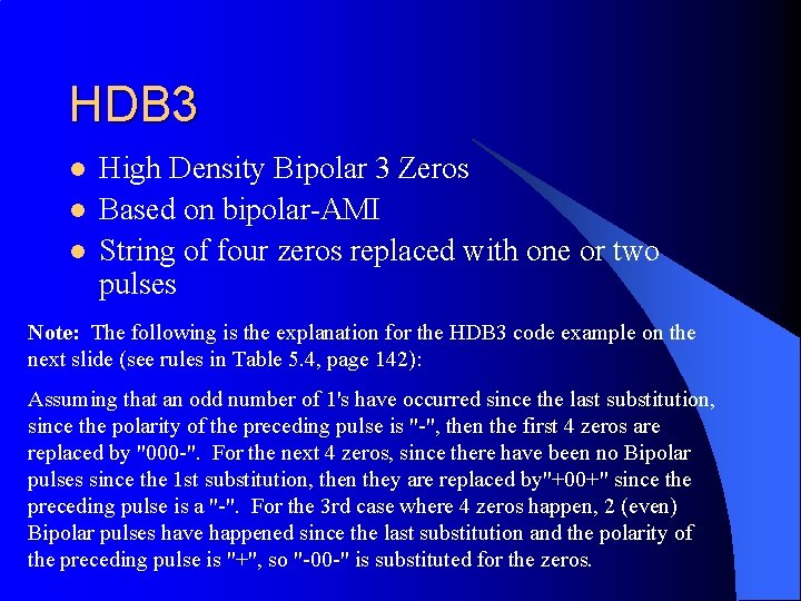 HDB 3 l l l High Density Bipolar 3 Zeros Based on bipolar-AMI String