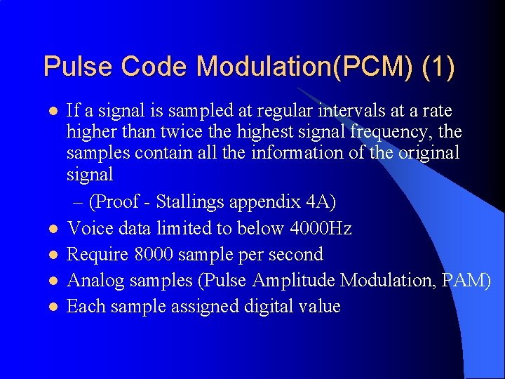Pulse Code Modulation(PCM) (1) l l l If a signal is sampled at regular