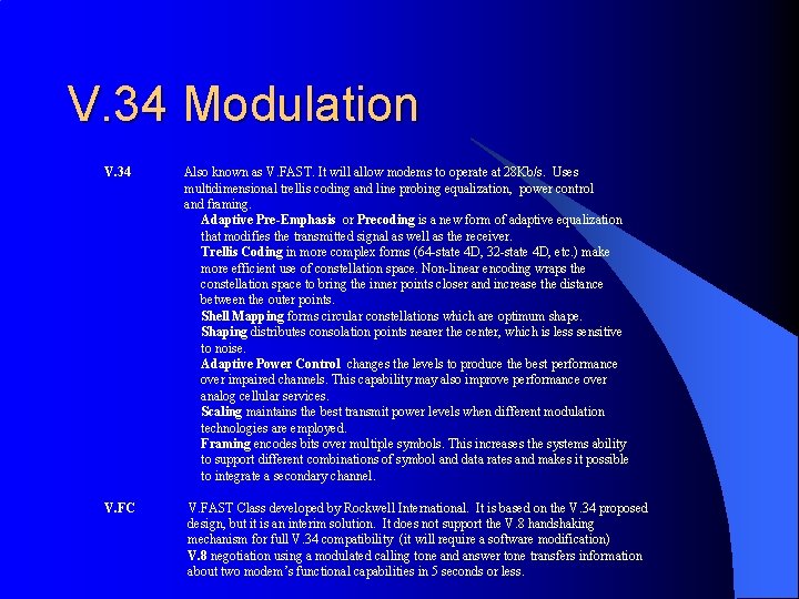 V. 34 Modulation V. 34 Also known as V. FAST. It will allow modems