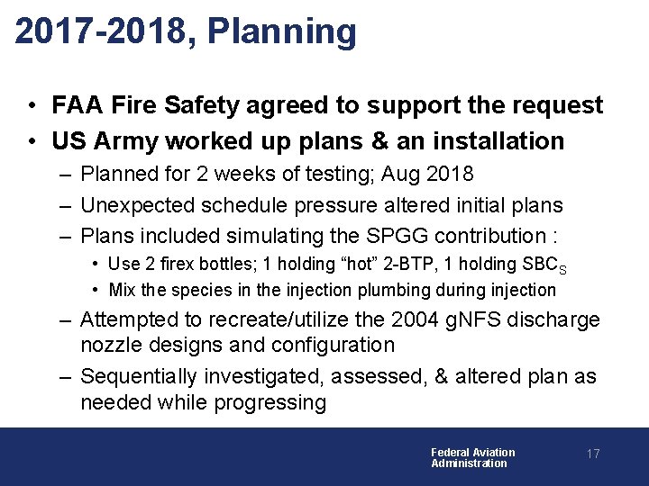 2017 -2018, Planning • FAA Fire Safety agreed to support the request • US
