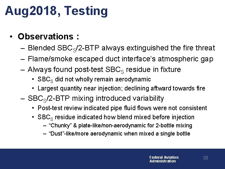Aug 2018, Testing • Observations : – Blended SBCS/2 -BTP always extinguished the fire