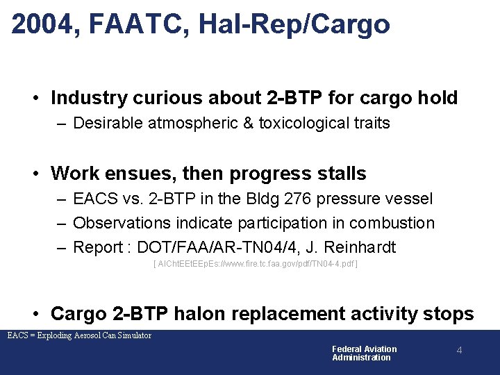 2004, FAATC, Hal-Rep/Cargo • Industry curious about 2 -BTP for cargo hold – Desirable