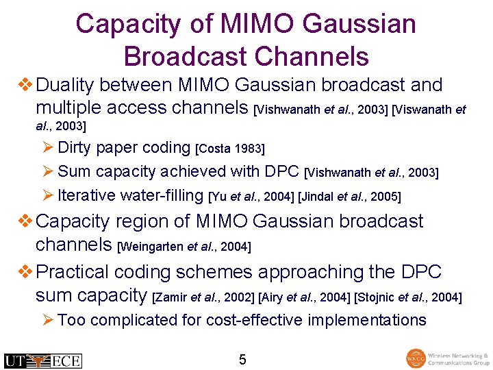 Capacity of MIMO Gaussian Broadcast Channels v Duality between MIMO Gaussian broadcast and multiple