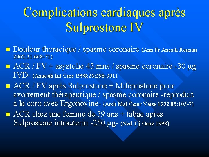 Complications cardiaques après Sulprostone IV n Douleur thoracique / spasme coronaire (Ann Fr Anesth