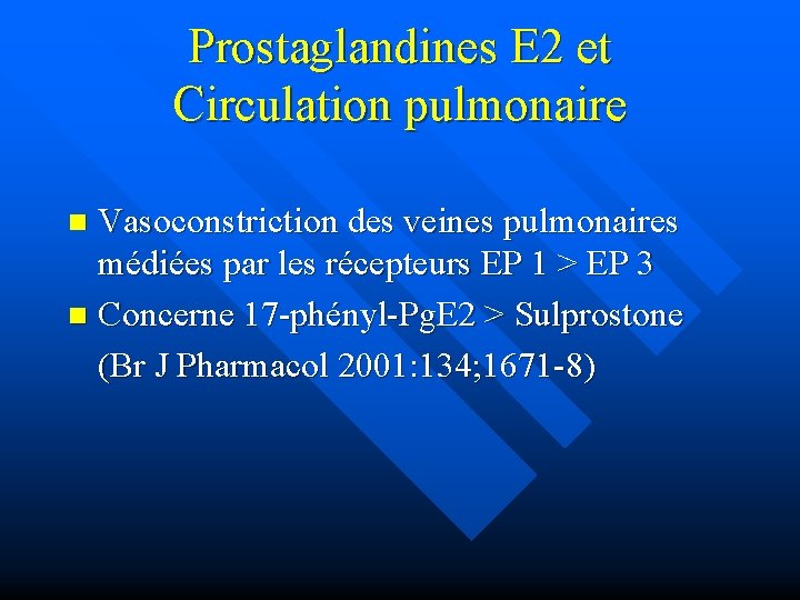 Prostaglandines E 2 et Circulation pulmonaire Vasoconstriction des veines pulmonaires médiées par les récepteurs