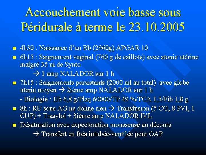 Accouchement voie basse sous Péridurale à terme le 23. 10. 2005 n n n