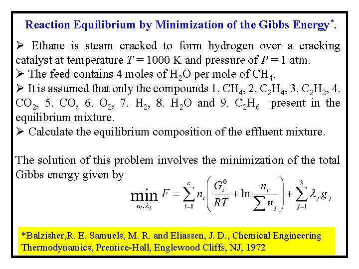 Reaction Equilibrium by Minimization of the Gibbs Energy*. Ø Ethane is steam cracked to