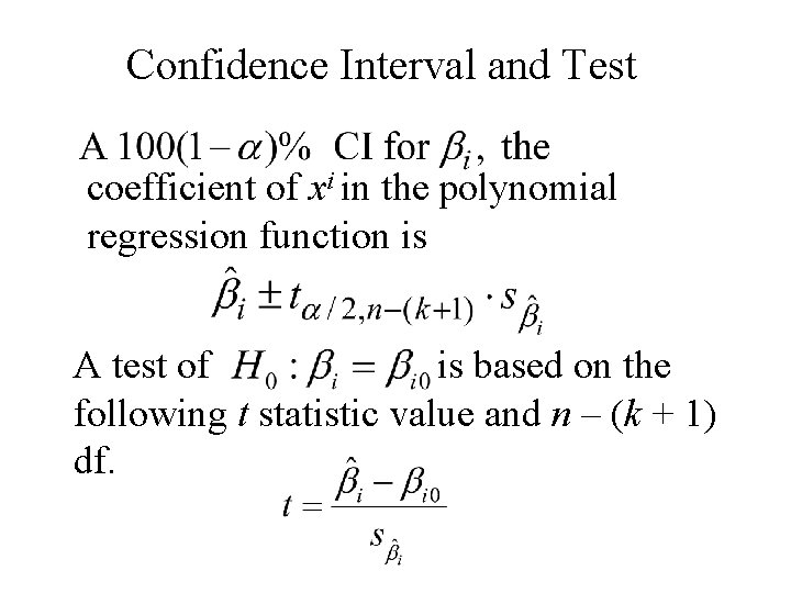 Confidence Interval and Test coefficient of xi in the polynomial regression function is A