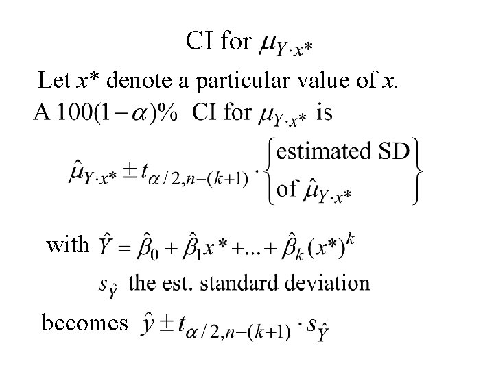 CI for Let x* denote a particular value of x. with becomes 