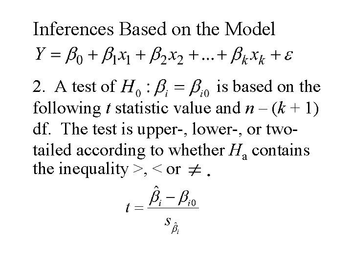 Inferences Based on the Model 2. A test of is based on the following