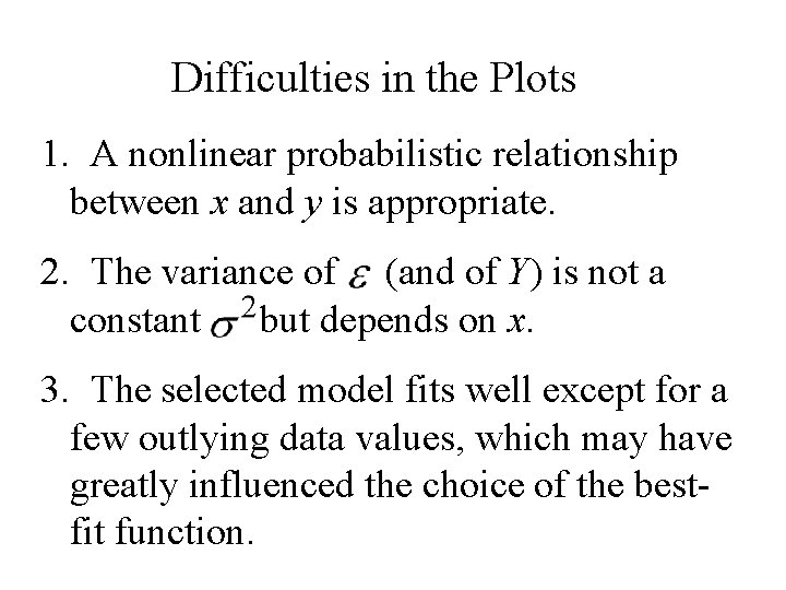 Difficulties in the Plots 1. A nonlinear probabilistic relationship between x and y is